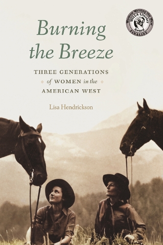 Burning the Breeze: Three Generations of Women in the American West.