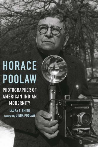 Horace Poolaw, Photographer of American Indian Modernity.