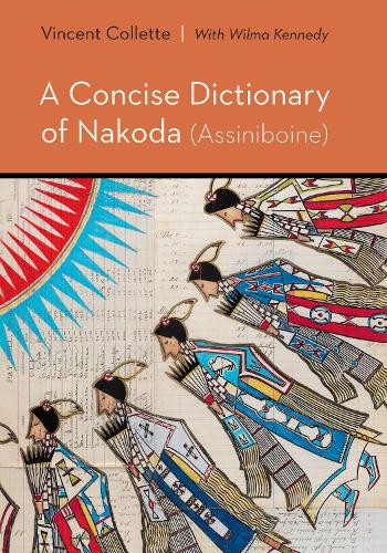 A Concise Dictionary of Nakoda (Assiniboine).