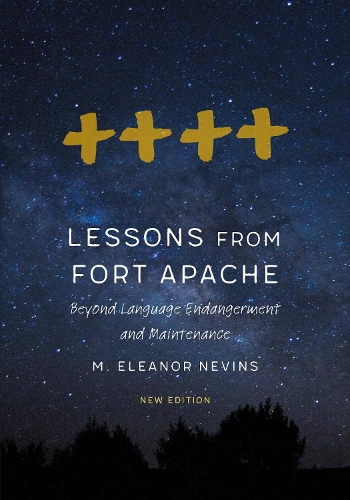 Lessons from Fort Apache: Beyond Language Endangerment and Maintenance. New Edition