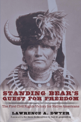 Standing Bear's Quest for Freedom: The First Civil Rights Victory for Native Americans. Second Edition
