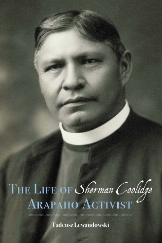 The Life of Sherman Coolidge, Arapaho Activist.