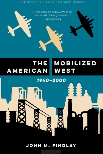 The Mobilized American West, 1940-2000.