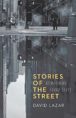 Stories of the Street: Reimagining Found Texts.