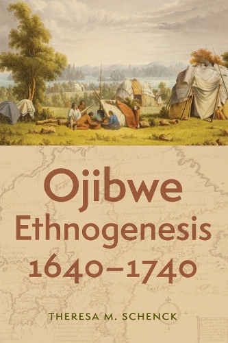 Ojibwe Ethnogenesis, 1640-1740.