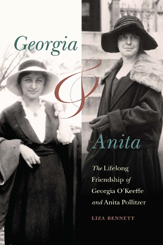 Georgia and Anita: The Lifelong Friendship of Georgia O'Keeffe and Anita Pollitzer.