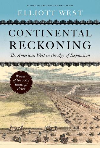Continental Reckoning: The American West in the Age of Expansion.