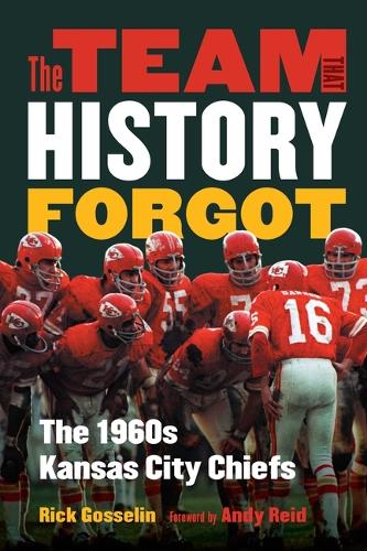 The Team That History Forgot: The 1960s Kansas City Chiefs.
