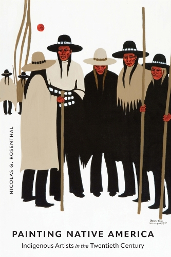 Painting Native America: Indigenous Artists in the Twentieth Century.