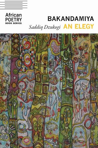 Bakandamiya: An Elegy.