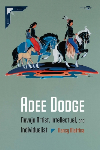 Adee Dodge: Navajo Artist, Intellectual, and Individualist.