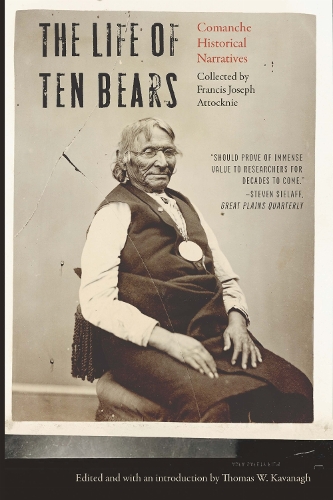 The Life of Ten Bears: Comanche Historical Narratives.