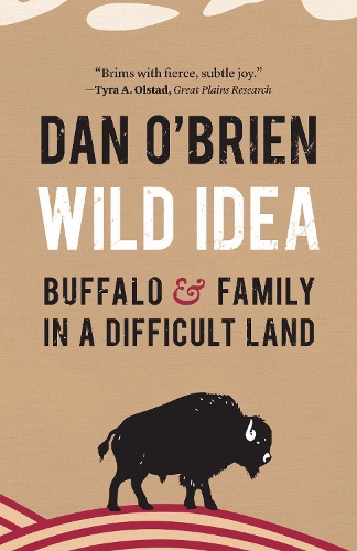 Wild Idea: Buffalo and Family in a Difficult Land.