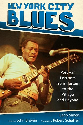 New York City Blues: Postwar Portraits from Harlem to the Village and Beyond.