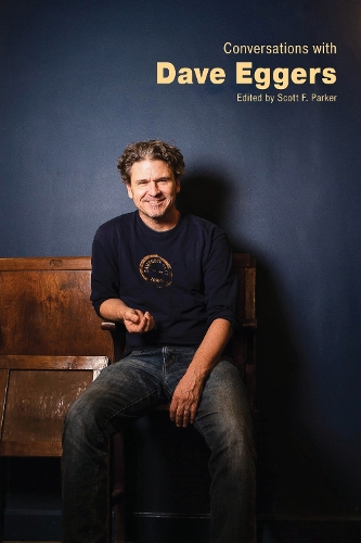 Conversations with Dave Eggers.