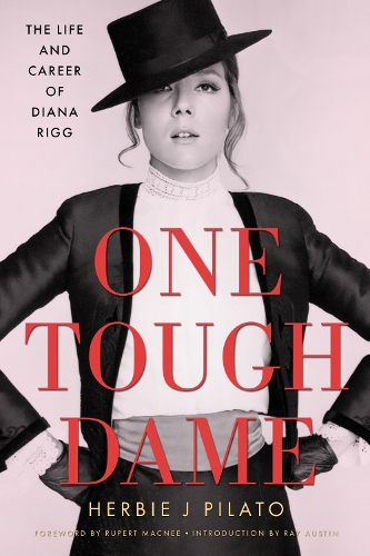 One Tough Dame: The Life and Career of Diana Rigg.