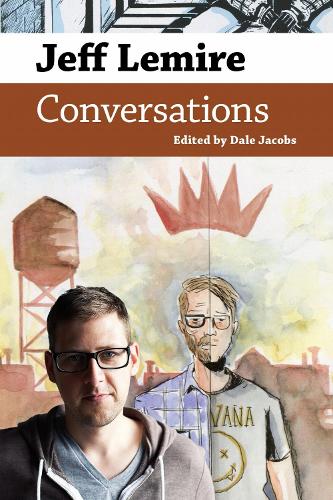 Jeff Lemire: Conversations.