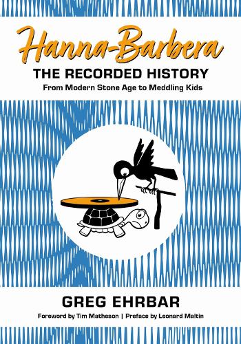 Hanna-Barbera, the Recorded History: From Modern Stone Age to Meddling Kids.