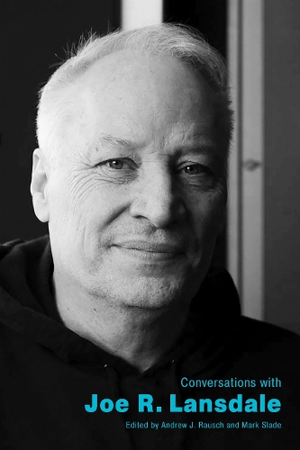 Conversations with Joe R. Lansdale.