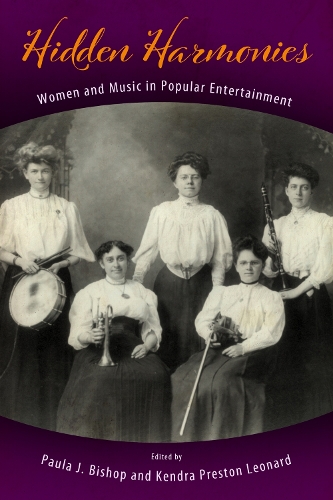 Hidden Harmonies: Women and Music in Popular Entertainment.