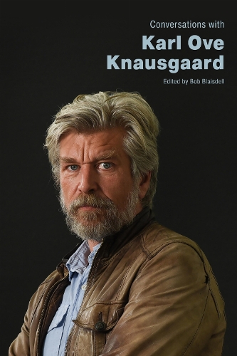 Conversations with Karl Ove Knausgaard.
