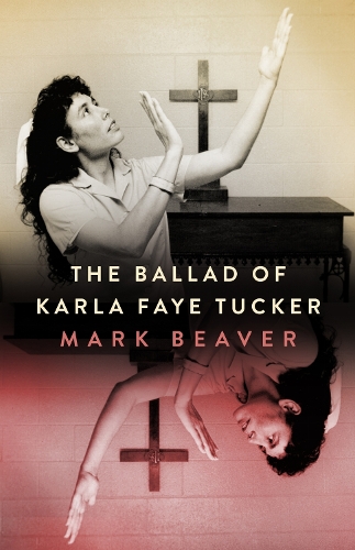 The Ballad of Karla Faye Tucker.