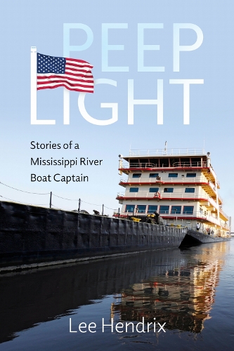 Peep Light: Stories of a Mississippi River Boat Captain.