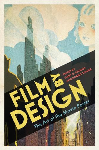 Film by Design: The Art of the Movie Poster.