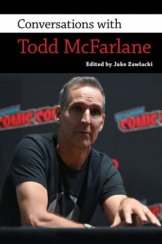 Conversations with Todd McFarlane.