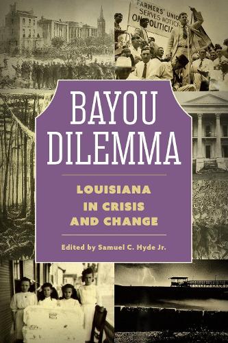 Bayou Dilemma: Louisiana in Crisis and Change.