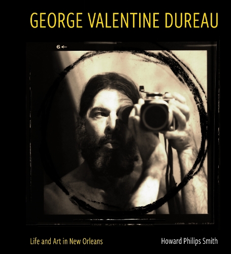 George Valentine Dureau: Life and Art in New Orleans.