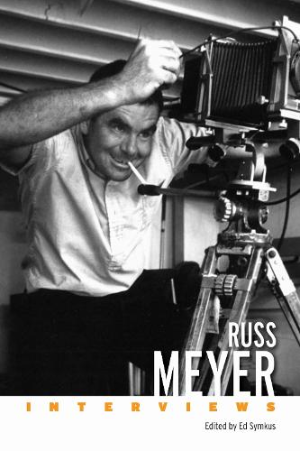 Russ Meyer: Interviews.