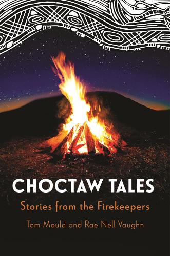 Choctaw Tales: Stories from the Firekeepers.