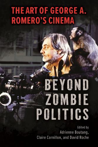 Beyond Zombie Politics: The Art of George a. Romero's Cinema.