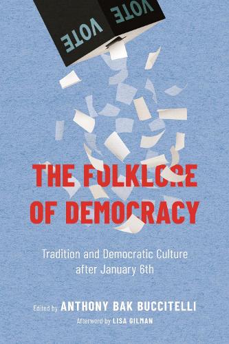 The Folklore of Democracy: Tradition and Democratic Culture After January 6th.