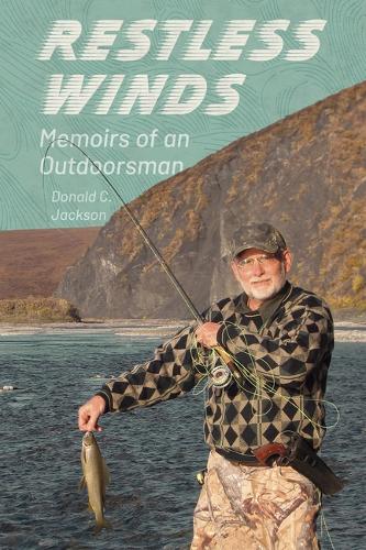 Restless Winds: Memoirs of an Outdoorsman.