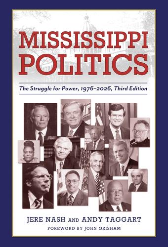 Mississippi Politics: The Struggle for Power, 1976-2026. Third Edition