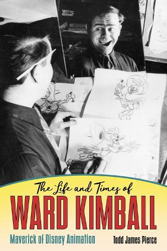 The Life and Times of Ward Kimball: Maverick of Disney Animation.