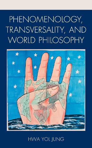 Phenomenology, Transversality, and World Philosophy.