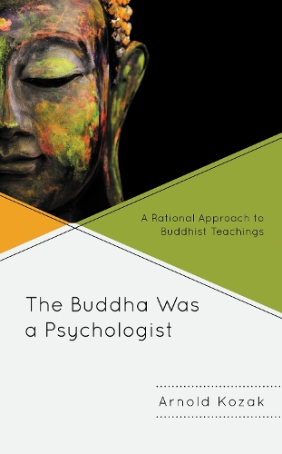 The Buddha Was a Psychologist: A Rational Approach to Buddhist Teachings.