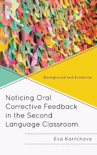 Noticing Oral Corrective Feedback in the Second Language Classroom: Background and Evidence.