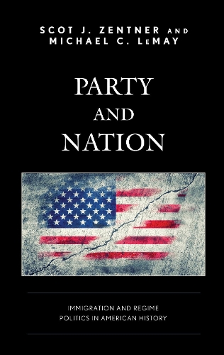 Party and Nation: Immigration and Regime Politics in American History.