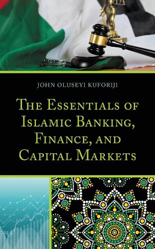 The Essentials of Islamic Banking, Finance, and Capital Markets.