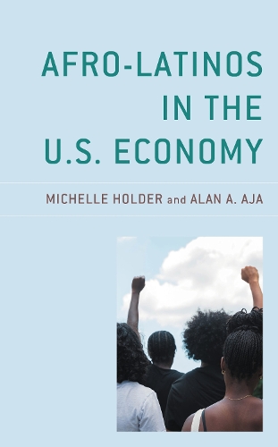 Afro-Latinos in the U.S. Economy.
