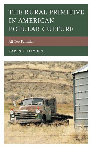 The Rural Primitive in American Popular Culture: All Too Familiar.