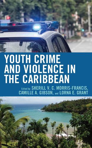 Youth Crime and Violence in the Caribbean.