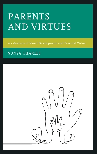 Parents and Virtues: An Analysis of Moral Development and Parental Virtue.