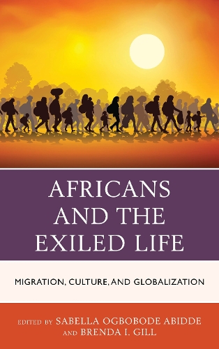 Africans and the Exiled Life: Migration, Culture, and Globalization.