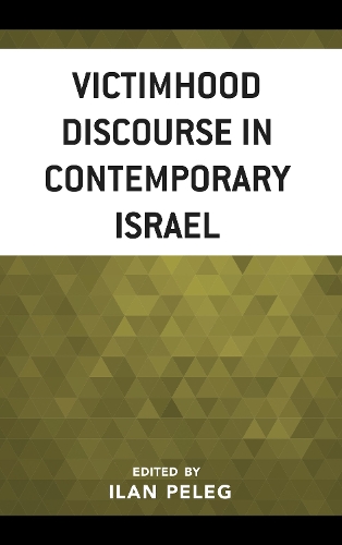 Victimhood Discourse in Contemporary Israel.