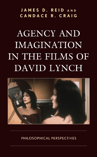 Agency and Imagination in the Films of David Lynch: Philosophical Perspectives.